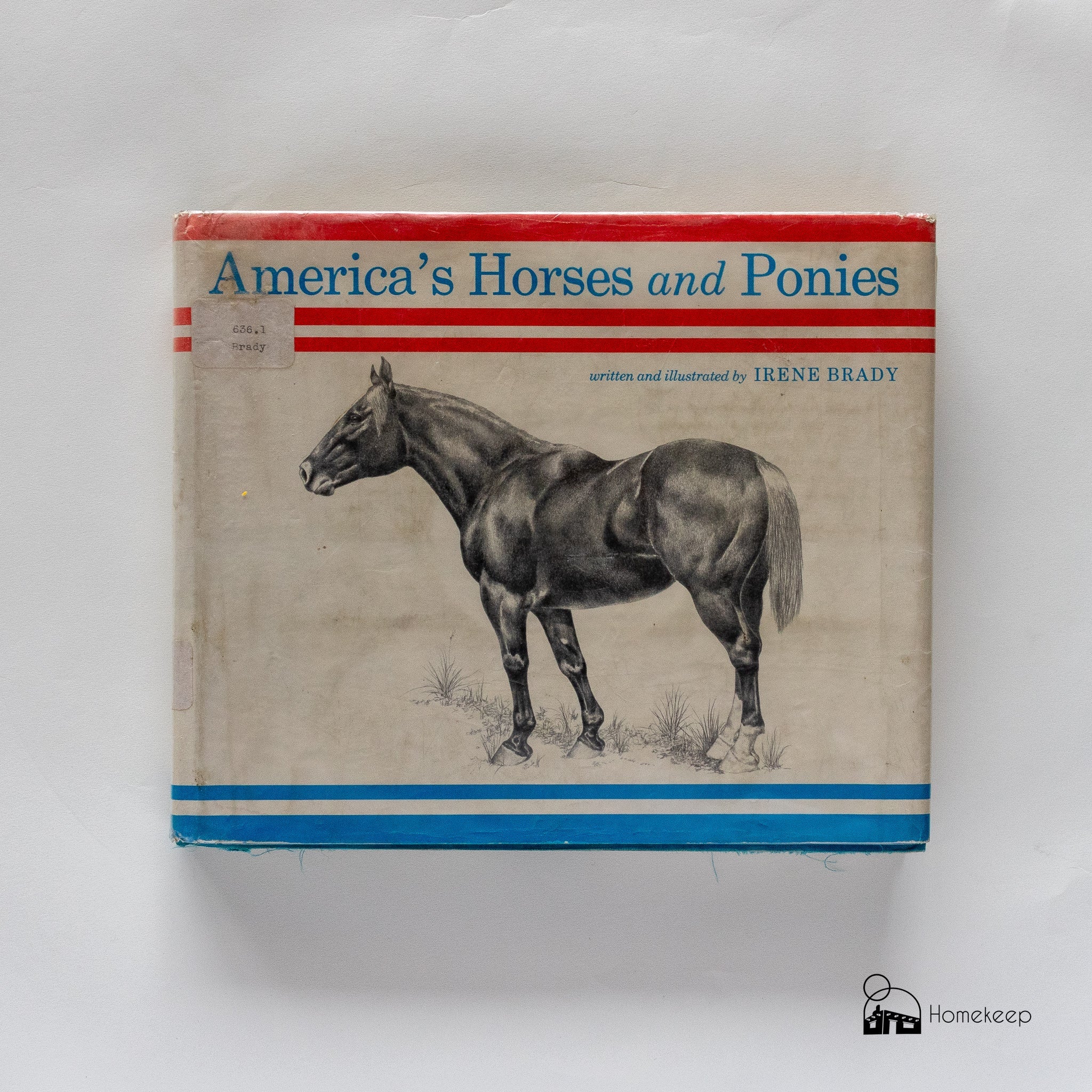 America's Horses and Ponies Written and Illustrated by Irene Brady - Homekeep Market