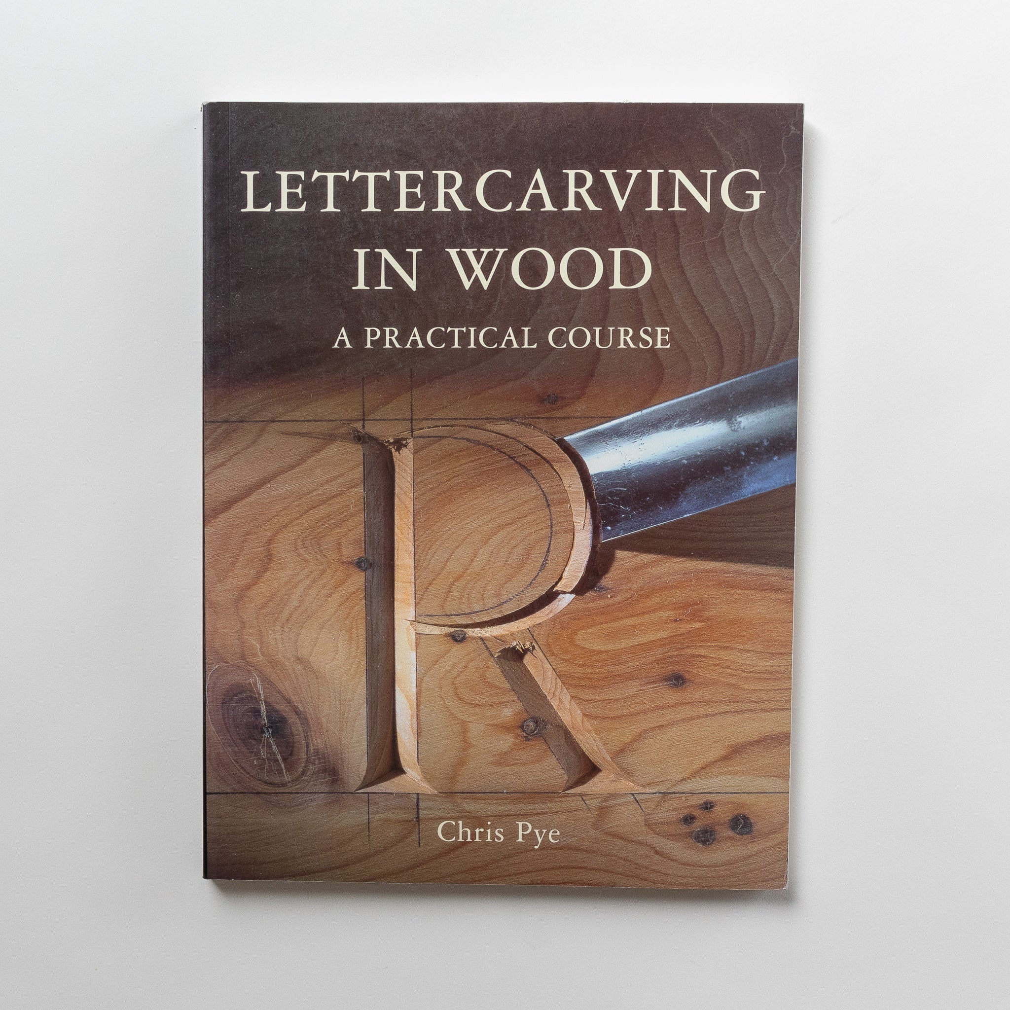 "Lettercarving In Wood - A Practical Course" by Chris Pye - Homekeep Market