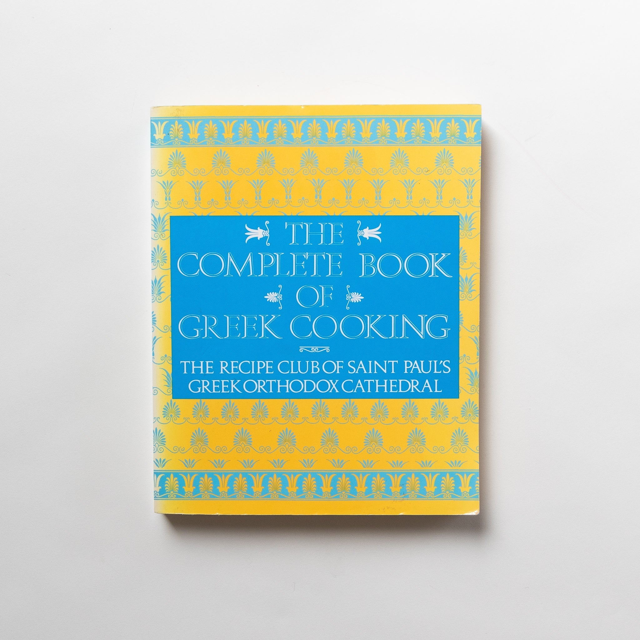 The Complete Book of Greek Cooking by the Recipe Club of Saint Paul's Greek Orthodox Cathedral - Homekeep Market